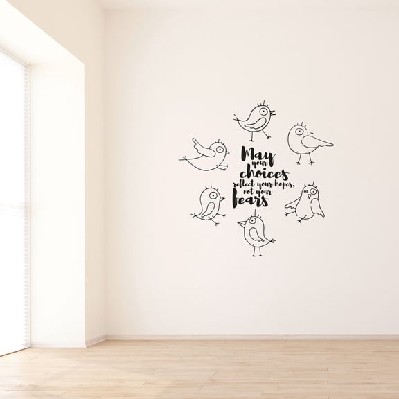 May Your Choices Reflect your Hopes Not Your Fears Quote Cute Little Birds Line Art Vinyl Wall Art Sticker Wall Decal Home Kid Nursery Room Study Room Boys Girls Wall Decor Design Size (28x30 inch)