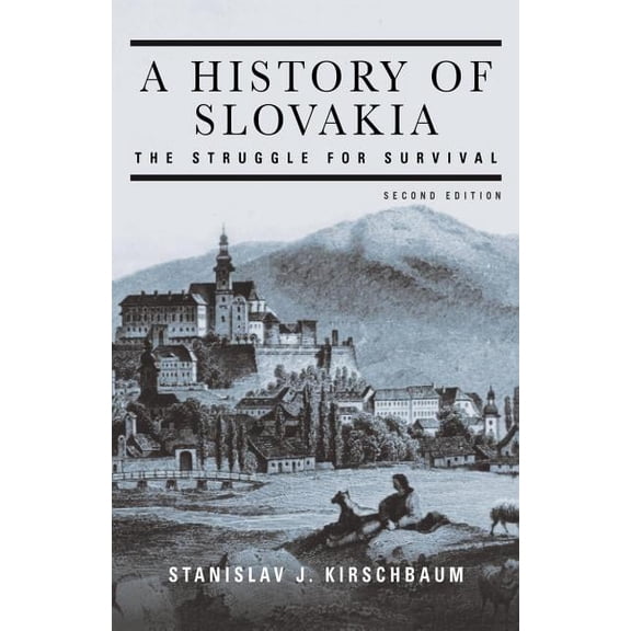 A History of Slovakia: The Struggle for Survival: Second Edition, (Paperback)