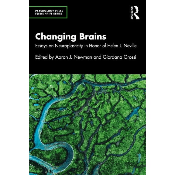 Psychology Press Festschrift Changing Brains: Essays on Neuroplasticity in Honor of Helen J. Neville, (Paperback)