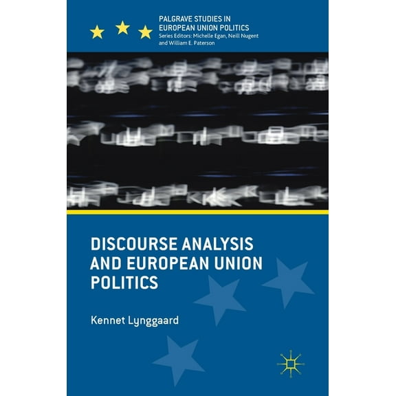 Palgrave Studies in European Union Polit Discourse Analysis and European Union Politics, (Hardcover)