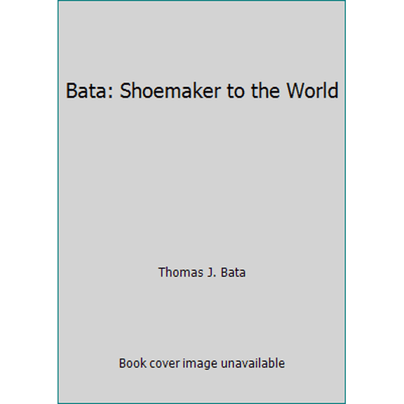 Pre-Owned Bata: Shoemaker to the World (Hardcover) 0773724168 9780773724167
