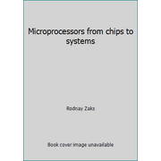 Microprocessors from chips to systems [Paperback - Used]