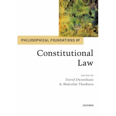 Philosophical Foundations of Law Philosophical Foundations of Constitutional Law (Paperback)