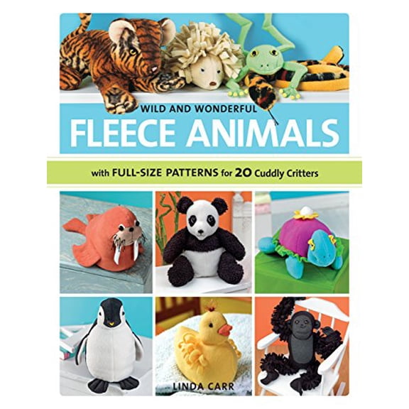 Pre-Owned Wild and Wonderful Fleece Animals: With Full-Size Patterns for 20 Cuddly Critters (Paperback) by Linda Carr