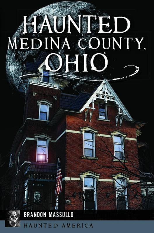 Haunted America Haunted Medina County, Ohio (Paperback)