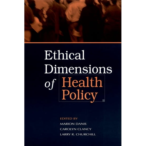 Ethical Dimensions of Health Policy, (Paperback)