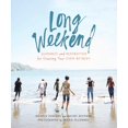 thumbnail image 1 of Pre-Owned Long Weekend: Guidance and Inspiration for Creating Your Own Personal Retreat (Paperback) 1946764027 9781946764027, 1 of 1
