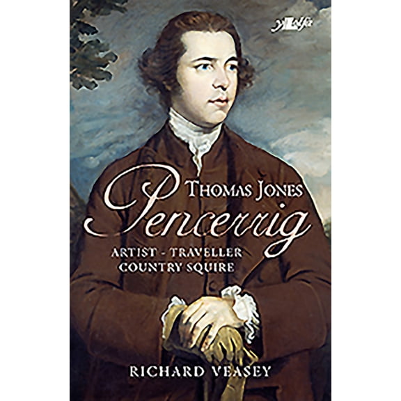 Thomas Jones Pencerrig : Artist - Traveller, Country Squire (Paperback)