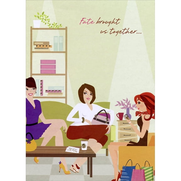 Designer Greetings Fate Brought Us Together : 3 Women Funny : Humorous Feminine Friend Birthday Card for Her : Woman : Women