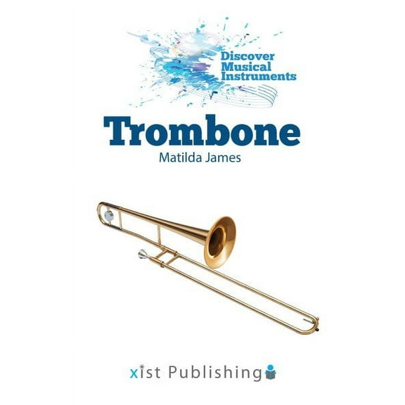 Discover Musical Instruments: Trombone (Hardcover)