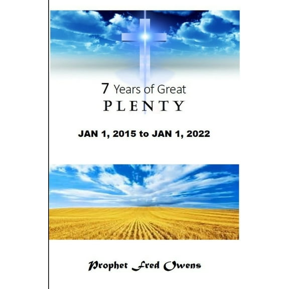 Seven Years of Great Plenty, (Paperback)