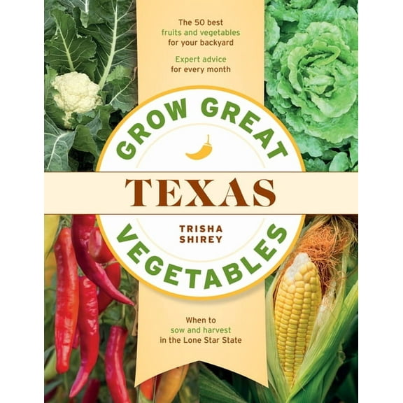 Grow Great Vegetables State-By-State Grow Great Vegetables in Texas, (Paperback)