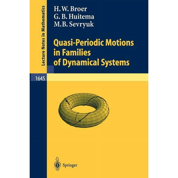 Lecture Notes in Mathematics Quasi-Periodic Motions in Families of Dynamical Systems: Order Amidst Chaos, Book 1645, (Paperback)