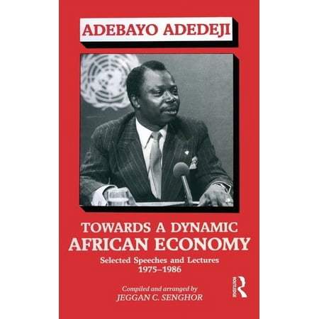 Towards a Dynamic African Economy : Selected Speeches and Lectures 1975-1986 (Hardcover)