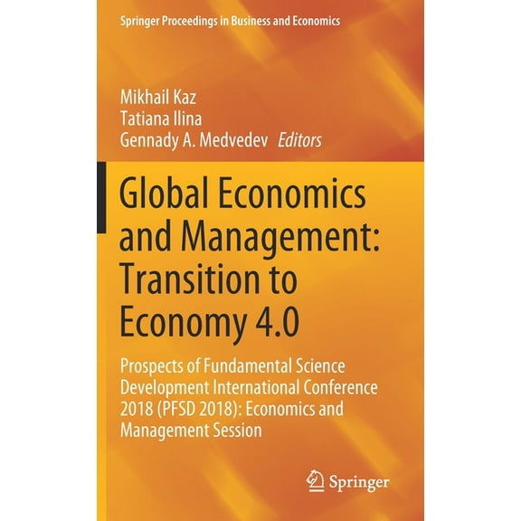 Springer Proceedings in Business and Eco Global Economics and Management: Transition to Economy 4.0: Prospects of Fundamental Science Development International C, (Hardcover)