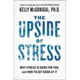 thumbnail image 1 of Pre-Owned The Upside of Stress: Why Stress Is Good for You, and How to Get Good at It (Paperback) 1101982934 9781101982938, 1 of 2
