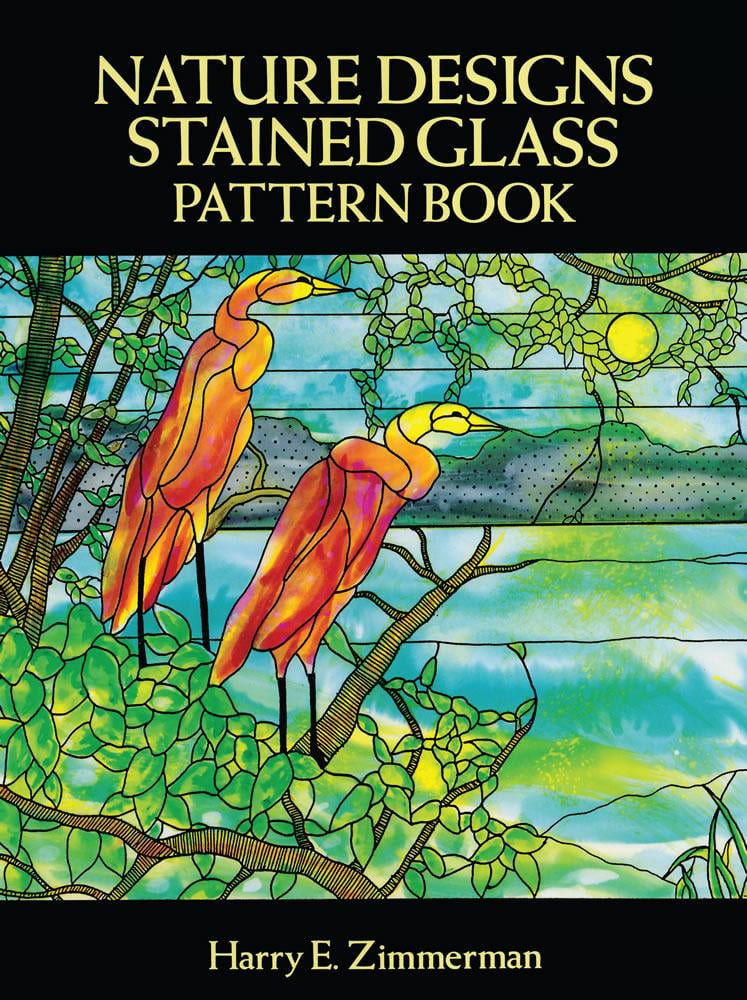 Dover Stained Glass Instruction Nature Designs Stained Glass Pattern Book Paperback Walmart Com