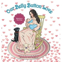 Our Belly Button Love, (Hardcover)