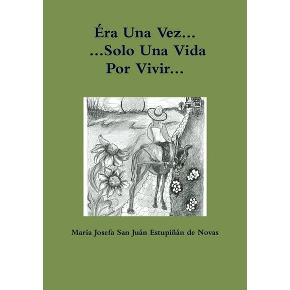Ãra Una Vez Solo Una Vida Por Vivir, (Paperback)