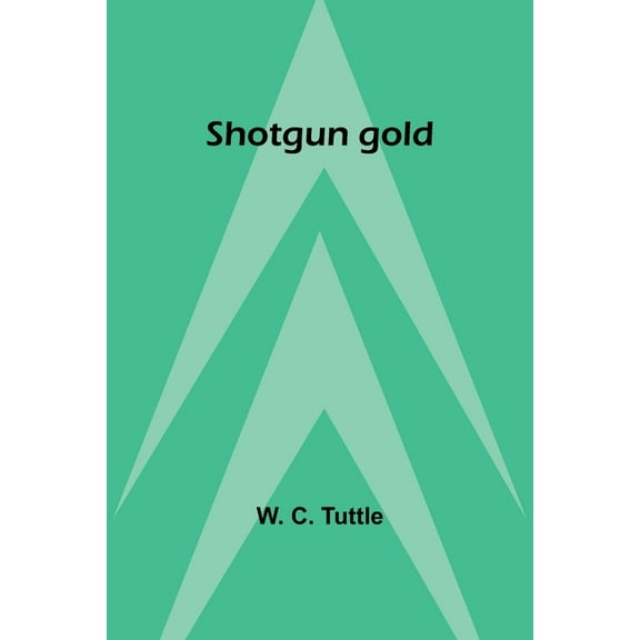 Shotgun gold, (Paperback)