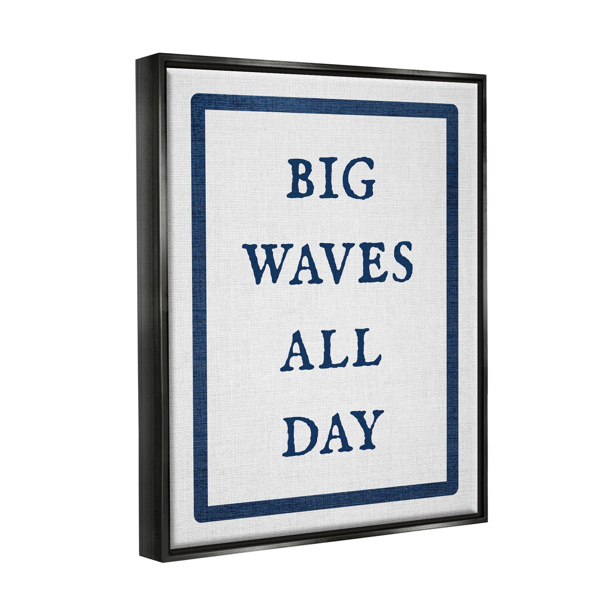 Stupell Industries Big Waves All Day Phrase Nature Painting Black Floater Framed Canvas Art Print Wall Art, 25 x 31