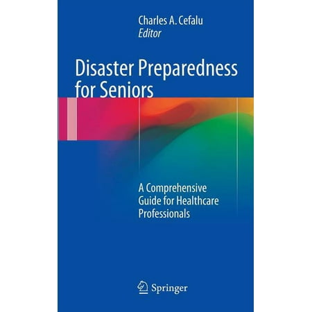 Disaster Preparedness for Seniors: A Comprehensive Guide for Healthcare Professionals (Hardcover)