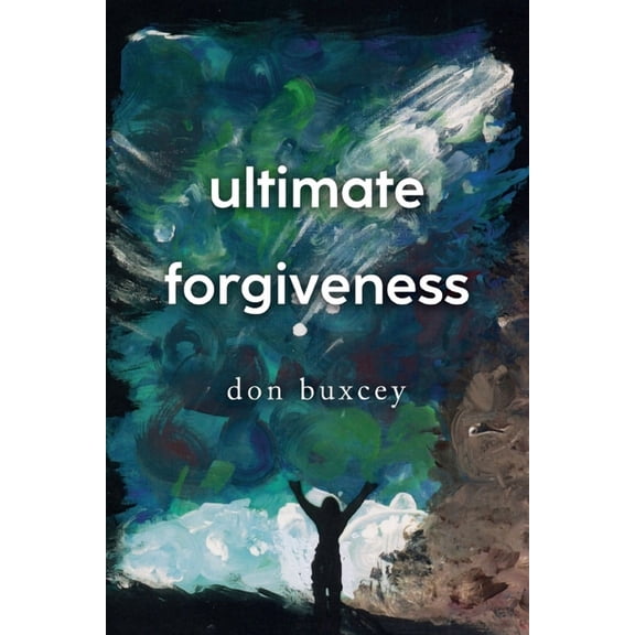Ultimate Forgiveness, (Paperback)