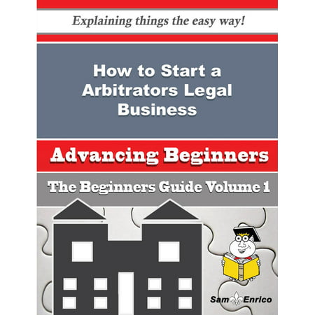 How to Start a Arbitrators Legal Business (Beginners Guide) - (Best Legal Steroids For Beginners)