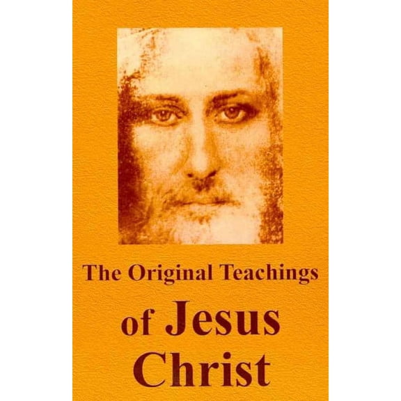 The Original Teachings Of Jesus Christ (Paperback)