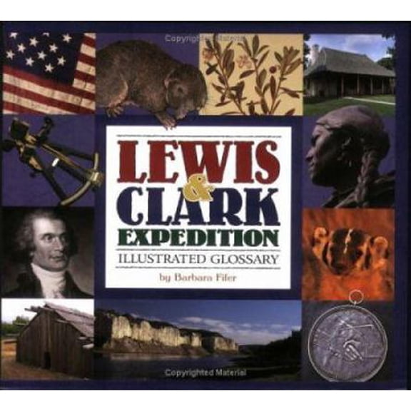Pre-Owned Lewis & Clark Expedition Illustrated Glossary (Paperback) 1560372273 9781560372271