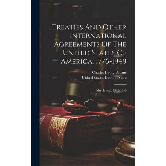 Treaties And Other International Agreements Of The United States Of America, 1776-1949: Multilateral, 1946-1949 (Hardcover)