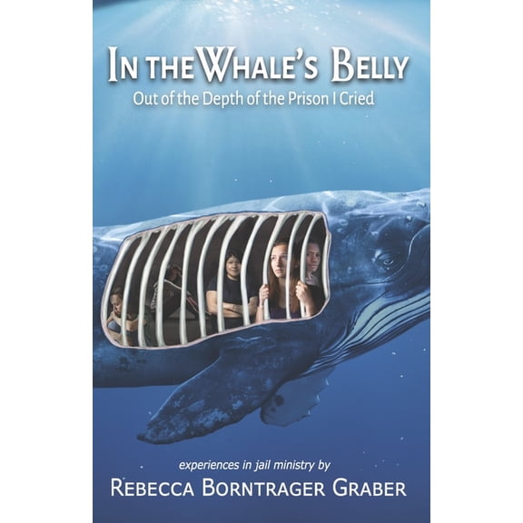 In the Whale's Belly : Out of the Depth of the Prison I Cried (Paperback)