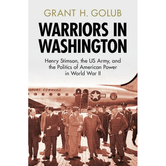 Military, War, and Society in Modern Ame Warriors in Washington, (Hardcover)