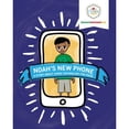 thumbnail image 1 of Pre-Owned Noah's New Phone: A Story About Using Technology for Good (Paperback) 0998731250 9780998731254, 1 of 1