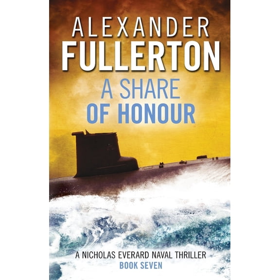 Nicholas Everard Naval Thrillers A Share of Honour, Book 7, (Paperback)