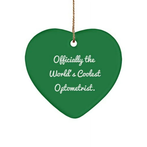 Officially The World's Coolest Optometrist. Heart Ornament, Optometrist , Gag for Optometrist