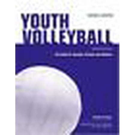 Youth Volleyball : The Guide for Coaches & Parents