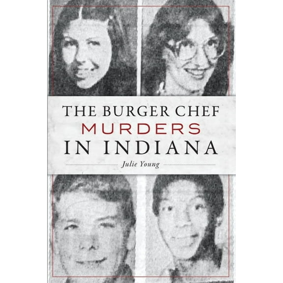 True Crime The Burger Chef Murders in Indiana, (Paperback)