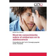 Nivel de conocimiento sobre el embarazo en la adolescencia (Paperback)