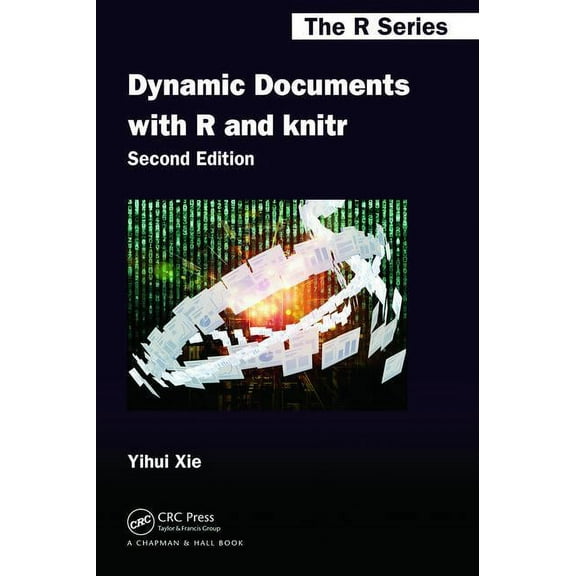 Chapman & Hall/CRC the R Dynamic Documents with R and knitr, (Paperback)