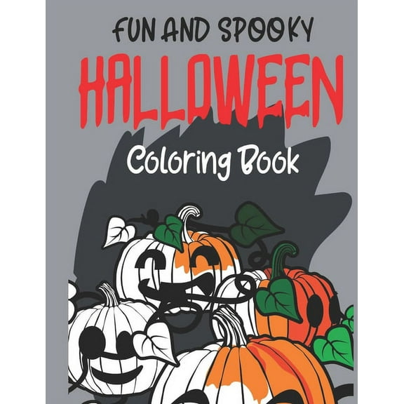 Fun And Spooky Coloring Book: Fun For Adults And Older Kids Unique Illustrations Large (Paperback)