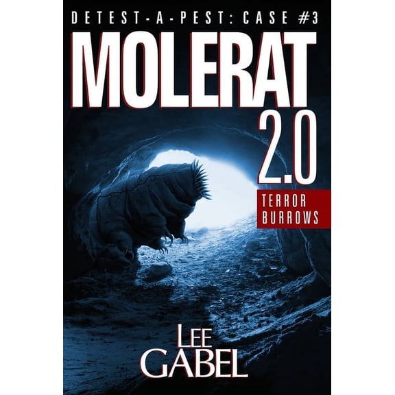 Detest-A-Pest Molerat 2.0: Terror Burrows, Book 3, (Hardcover)