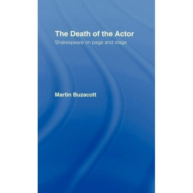 The Death of The Actor : Shakespeare sur Page et Scène