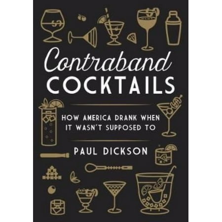 Contraband Cocktails: How America Drank When It Wasn't Suppose to