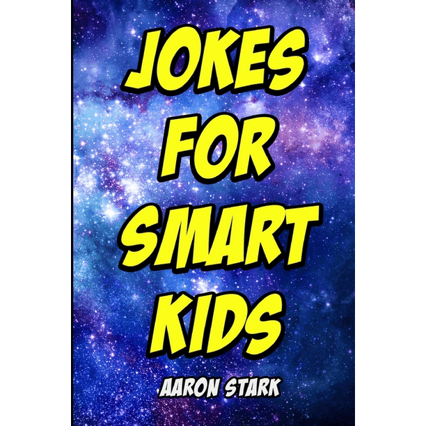 Jokes for Smart Kids : Funny Jokes about Space, Math, Science, Computers,  Robotics, and Dinosaurs (Paperback) 