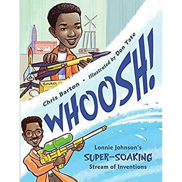 Whoosh! : Lonnie Johnson's Super-Soaking Stream of Inventions 9781580892971 Used / Pre-owned
