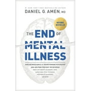 DR DANIEL G AMEN The End of Mental Illness (Hardcover)