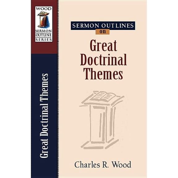 Wood Sermon Outline: Sermon Outlines on Great Doctrinal Themes (Paperback)