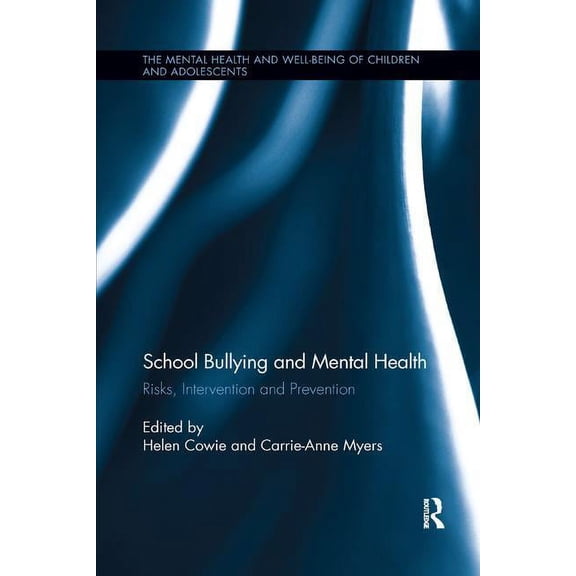 Mental Health and Well-Being of Children School Bullying and Mental Health: Risks, intervention and prevention, (Paperback)