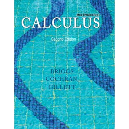 Pre-Owned Multivariable Calculus (Paperback 9780321954343) by William Briggs, Lyle Cochran, Bernard Gillett